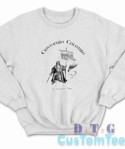 Christopher Columbus Sweatshirt