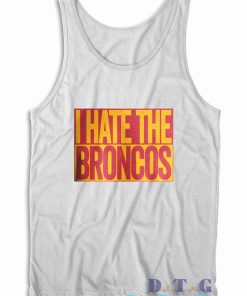 I Hate The Broncos Tank Top