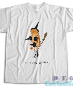 Slut for October T-Shirt