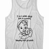 I Cry When Dogs Die In Movies Tank Top