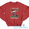 I Declare Christmas Sweatshirt